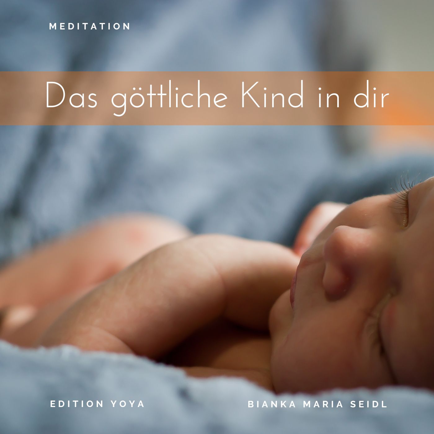 Meditation: Das göttliche Kind in dir