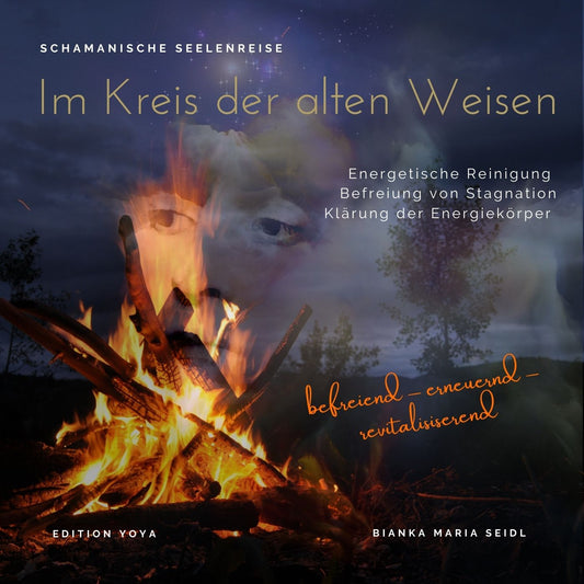 Schamanische Seelenreise: Im Kreis der alten Weisen
