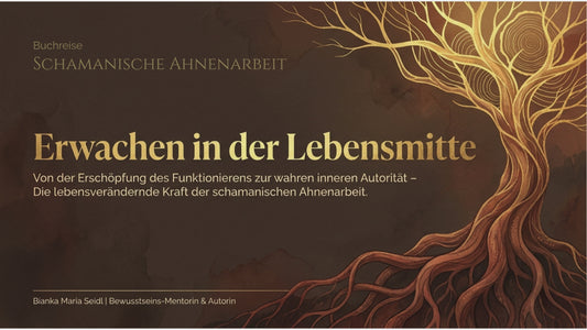 Schamanische Ahnenarbeit - Bianka Maria Seidl